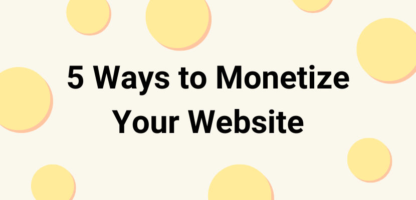 5 ways to monetize your website